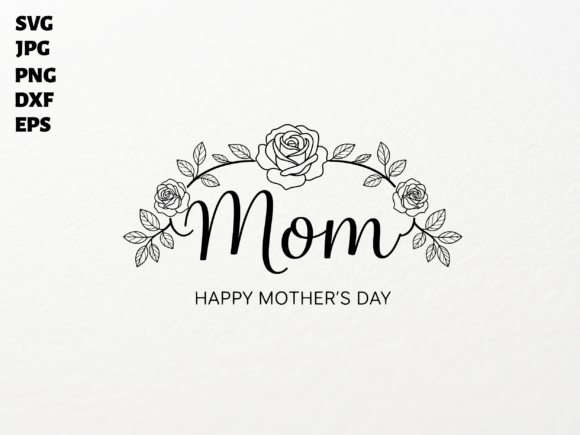 Mom Happy Mother's Day SVG for Cricut: Floral Design