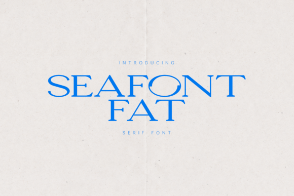 Seafont Fat: Elevating Visual Impact with Bold Display Serif Typography