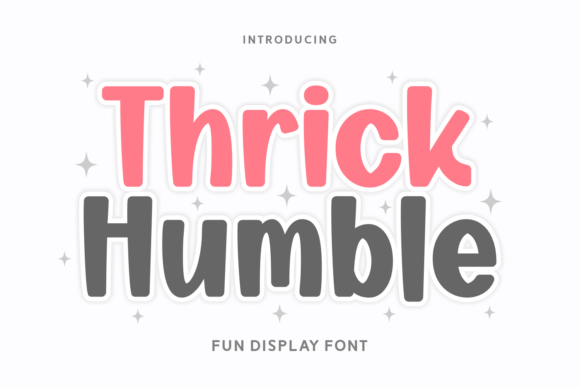 Thrick Humble: Using Playful Display Fonts Without Sacrificing Professionalism